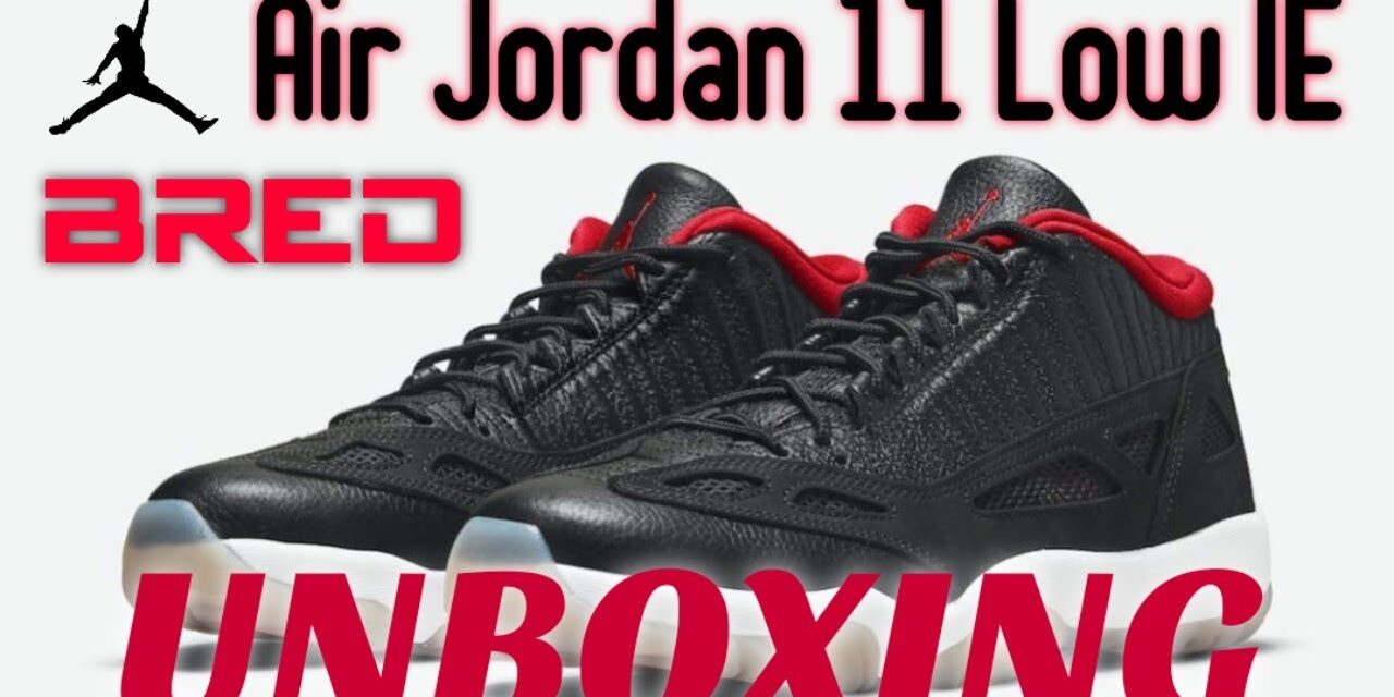 UNBOXING | AIR JORDAN 11 LOW IE BRED